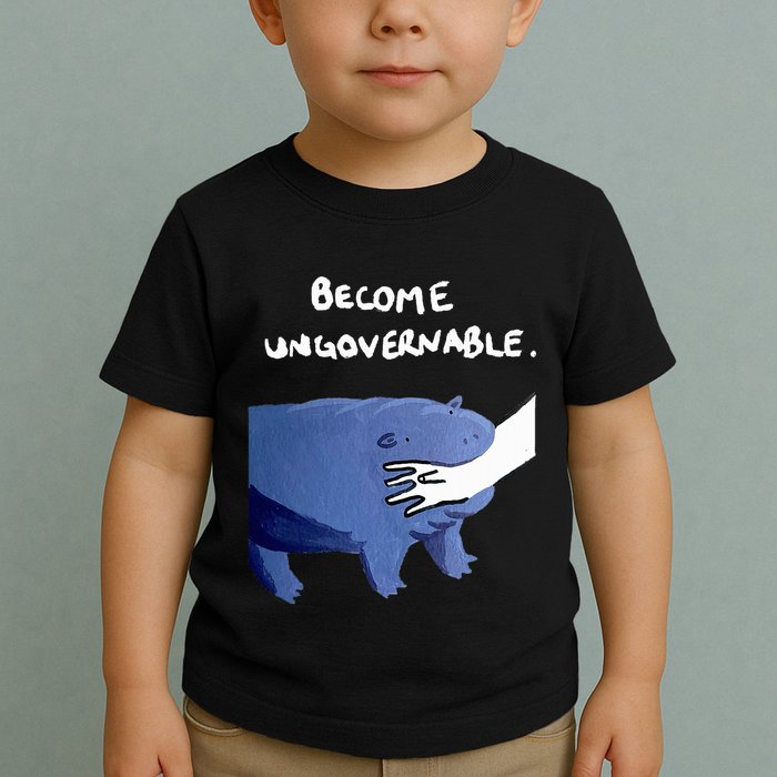 Become Ungovernable Funny Baby Hippo Moo Deng Funny Saying Toddler T-Shirt