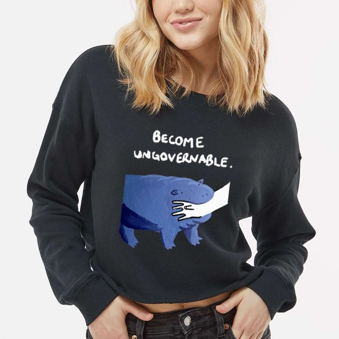 Become Ungovernable Funny Baby Hippo Moo Deng Funny Saying Cropped Pullover Crew
