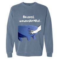 Become Ungovernable Funny Baby Hippo Moo Deng Funny Saying Garment-Dyed Sweatshirt