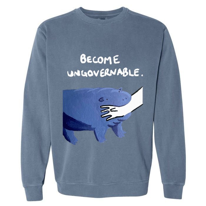 Become Ungovernable Funny Baby Hippo Moo Deng Funny Saying Garment-Dyed Sweatshirt