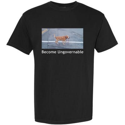 Become Ungovernable Funny Dog Meme Men Women Garment-Dyed Heavyweight T-Shirt