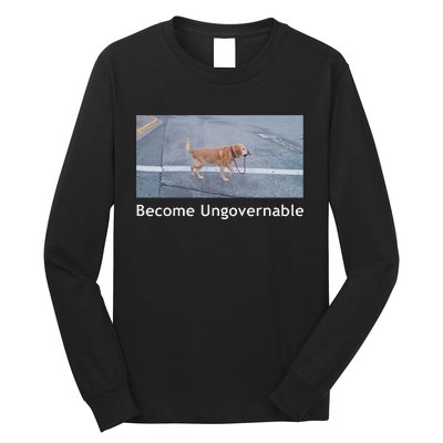 Become Ungovernable Funny Dog Meme Men Women Long Sleeve Shirt