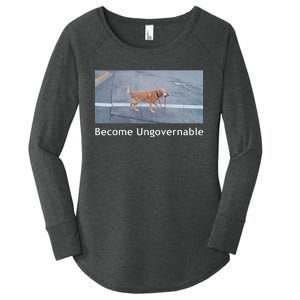 Become Ungovernable Funny Dog Meme Men Women Women's Perfect Tri Tunic Long Sleeve Shirt