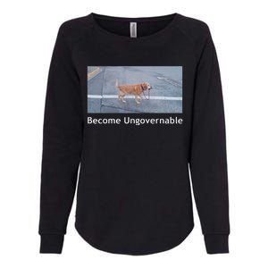 Become Ungovernable Funny Dog Meme Men Women Womens California Wash Sweatshirt