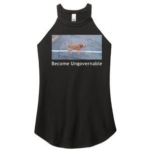 Become Ungovernable Funny Dog Meme Men Women Women's Perfect Tri Rocker Tank