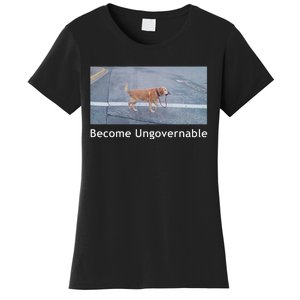 Become Ungovernable Funny Dog Meme Men Women Women's T-Shirt