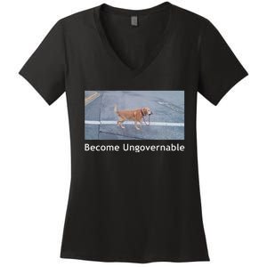 Become Ungovernable Funny Dog Meme Men Women Women's V-Neck T-Shirt