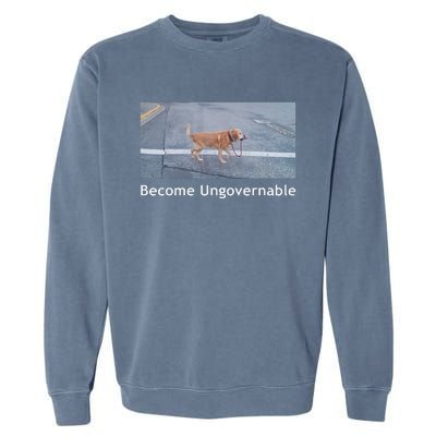 Become Ungovernable Funny Dog Meme Men Women Garment-Dyed Sweatshirt