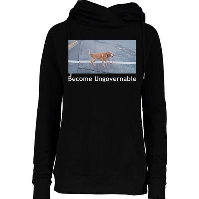 Become Ungovernable Funny Dog Meme Womens Funnel Neck Pullover Hood