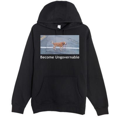 Become Ungovernable Funny Dog Meme Premium Pullover Hoodie