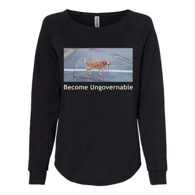 Become Ungovernable Funny Dog Meme Womens California Wash Sweatshirt