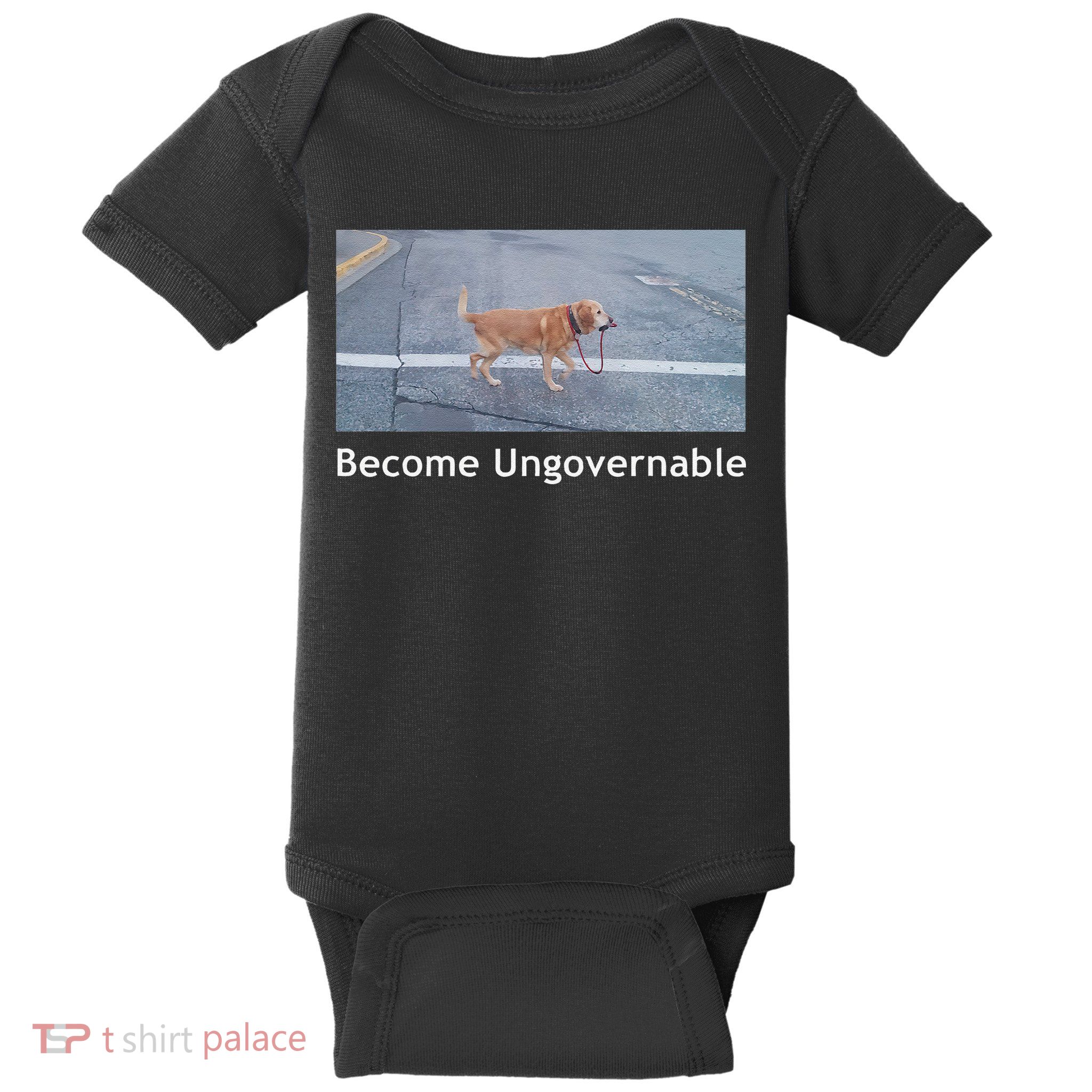 Become Ungovernable Funny Dog Meme Baby Bodysuit