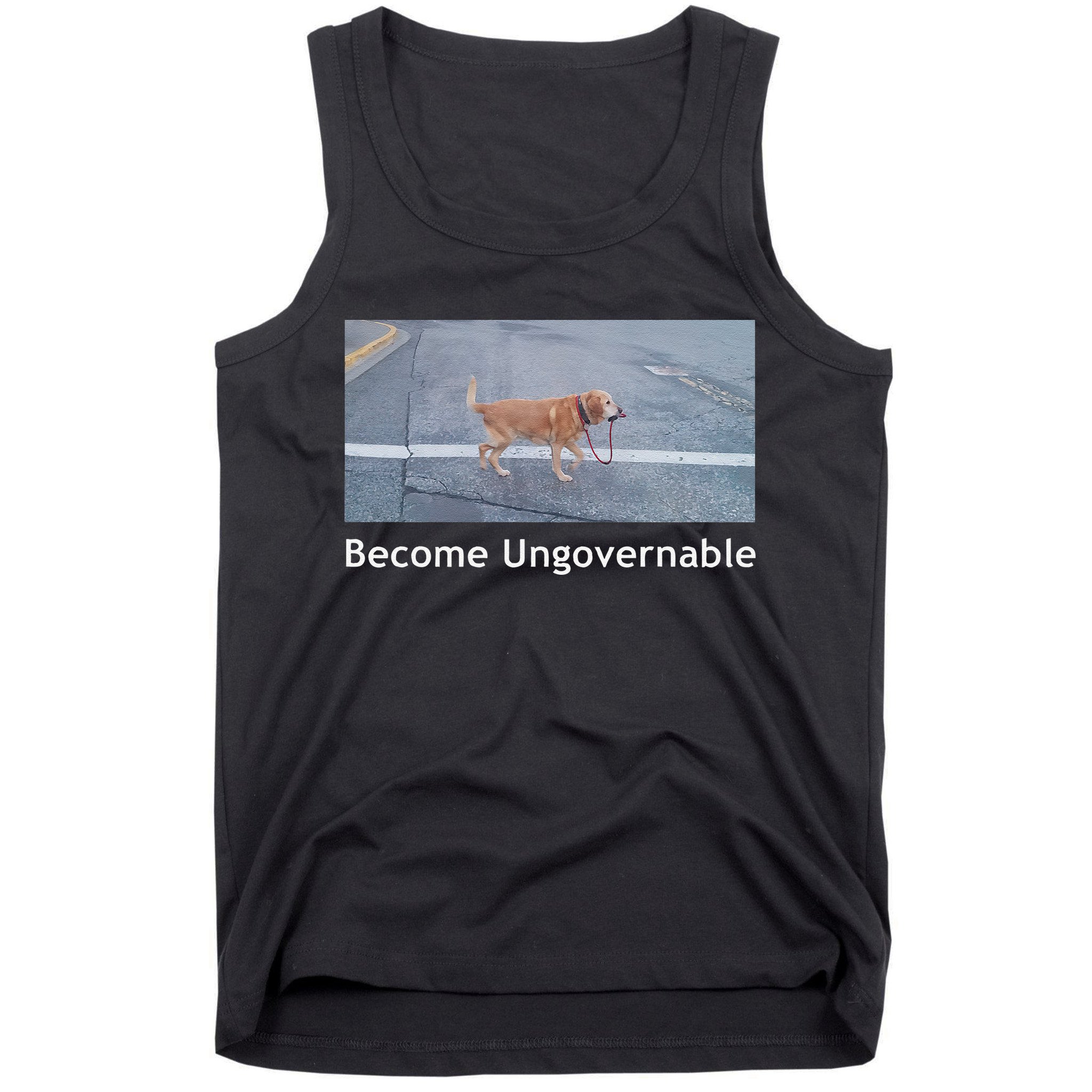 Become Ungovernable Funny Dog Meme Tank Top