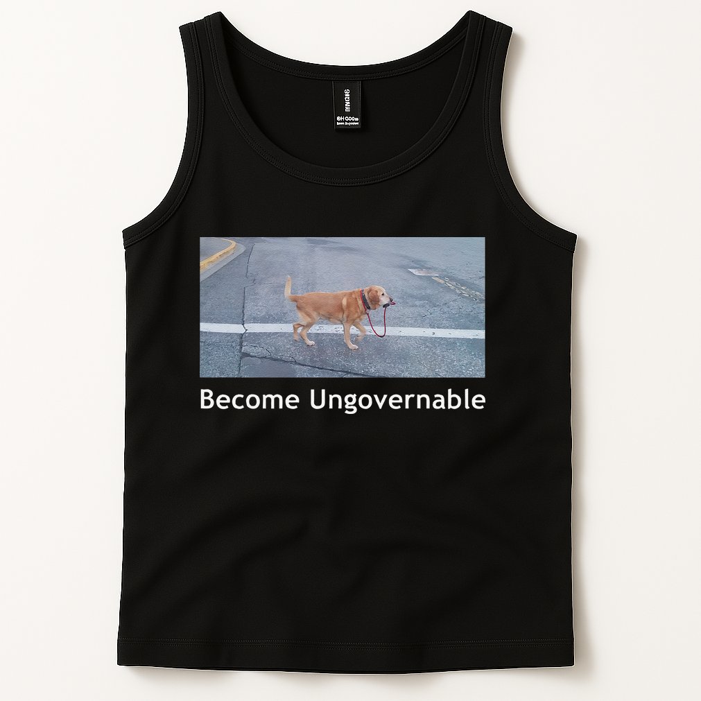 Become Ungovernable Funny Dog Meme Tank Top