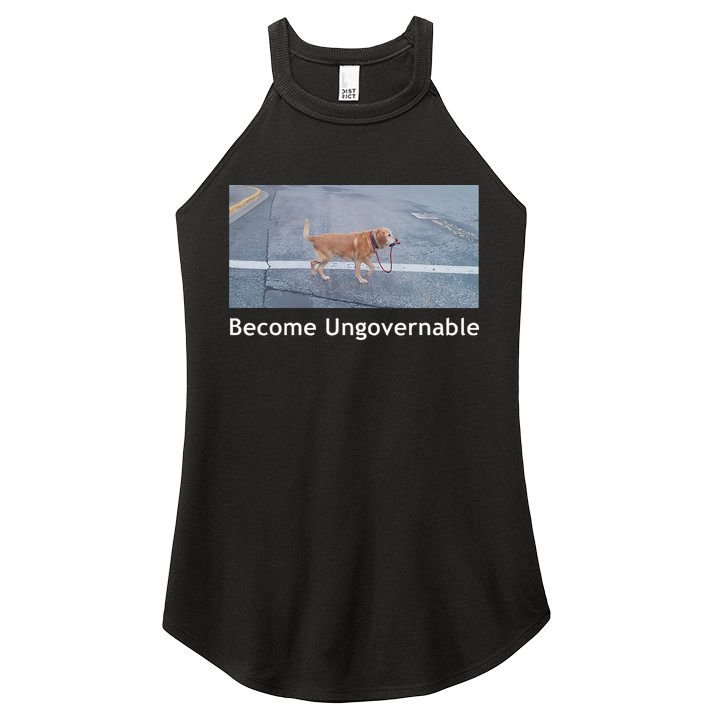 Become Ungovernable Funny Dog Meme Women's Perfect Tri Rocker Tank