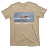 Become Ungovernable Funny Dog Meme T-Shirt