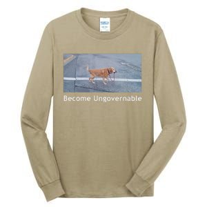 Become Ungovernable Funny Dog Meme Tall Long Sleeve T-Shirt