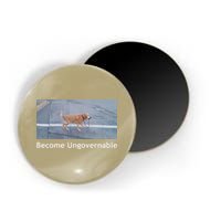 Become Ungovernable Funny Dog Meme Magnet