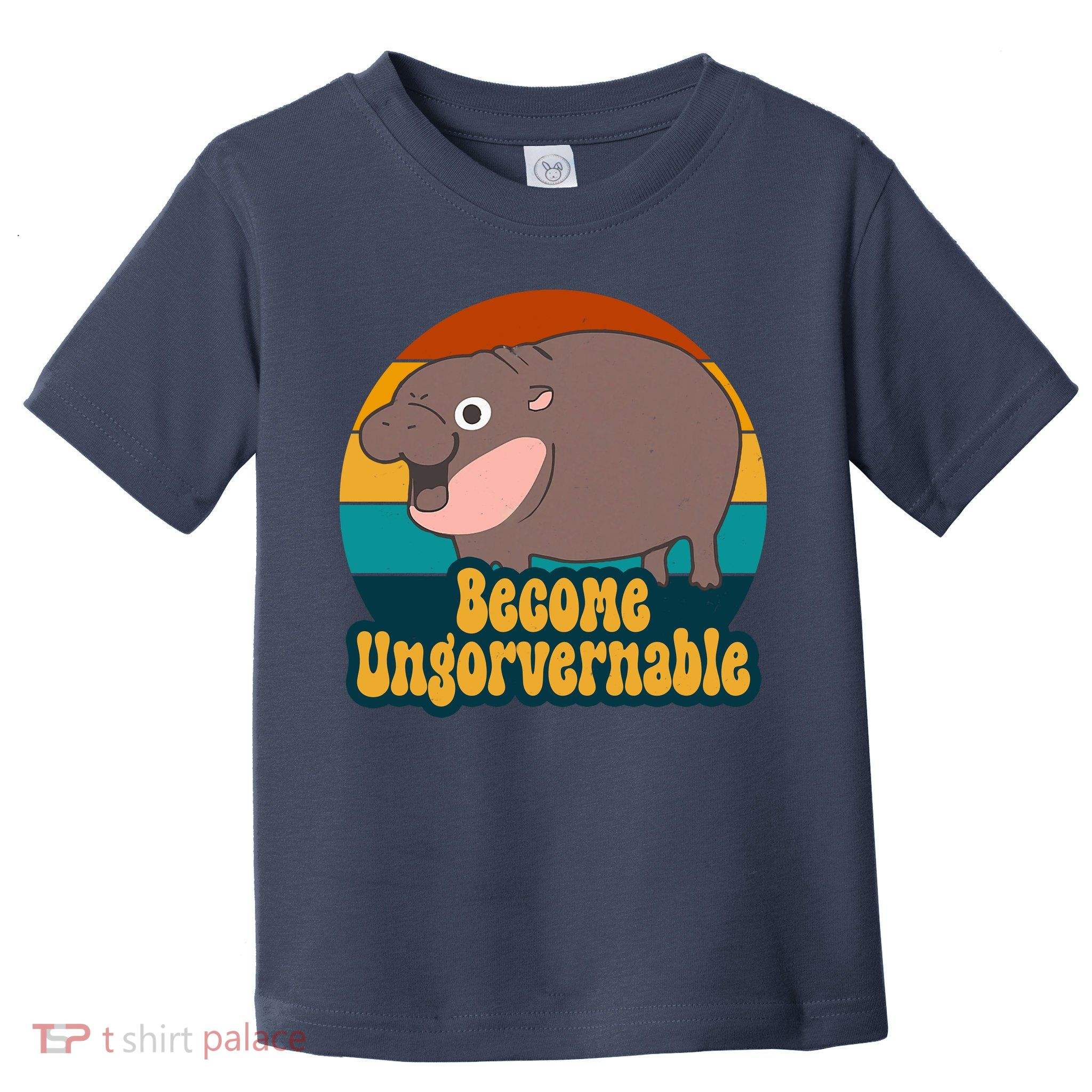 Become Ungovernable Funny Hippo Toddler T-Shirt