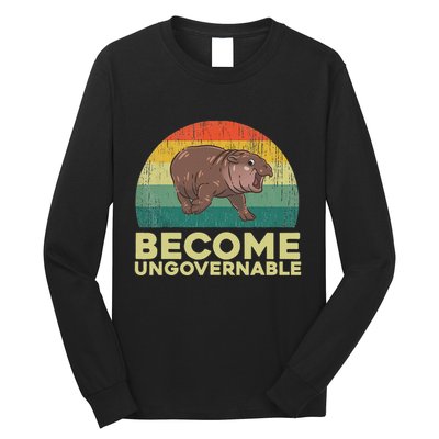 Become Ungovernable Funny Baby Hippo Moo Deng Funny Saying Long Sleeve Shirt