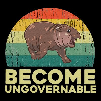 Become Ungovernable Funny Baby Hippo Moo Deng Funny Saying T-Shirt