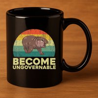 Become Ungovernable Funny Baby Hippo Moo Deng Funny Saying 11oz C Handle Ceramic Mug