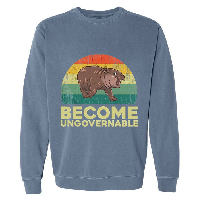 Become Ungovernable Funny Baby Hippo Moo Deng Funny Saying Garment-Dyed Sweatshirt
