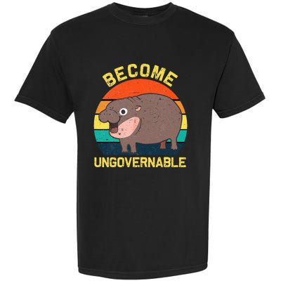 Become Ungovernable Funny Baby Hippo Moo Deng Funny Saying Garment-Dyed Heavyweight T-Shirt