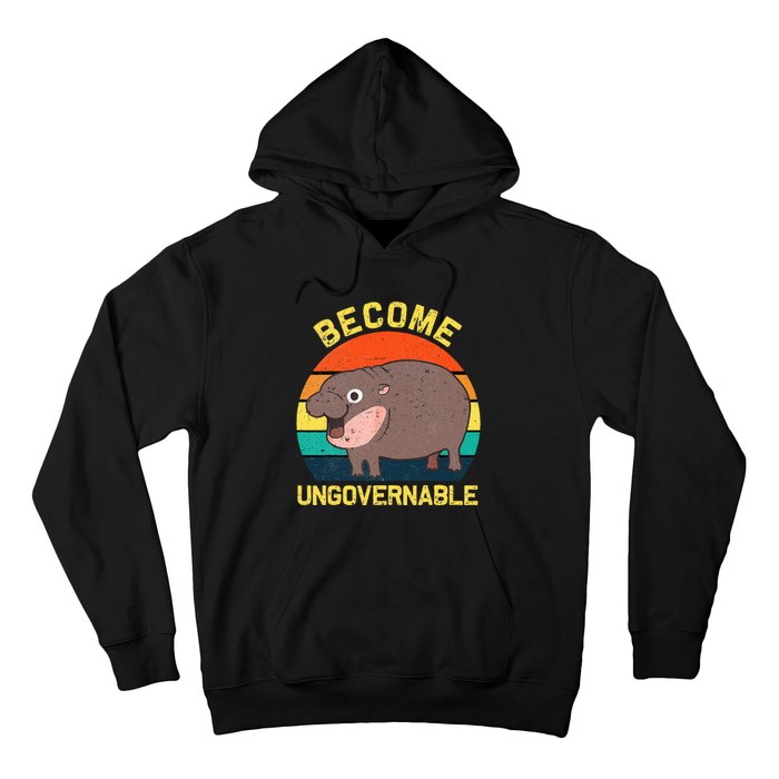 Become Ungovernable Funny Baby Hippo Moo Deng Funny Saying Hoodie