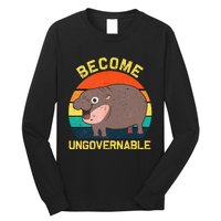 Become Ungovernable Funny Baby Hippo Moo Deng Funny Saying Long Sleeve Shirt