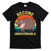 Become Ungovernable Funny Baby Hippo Moo Deng Funny Saying T-Shirt