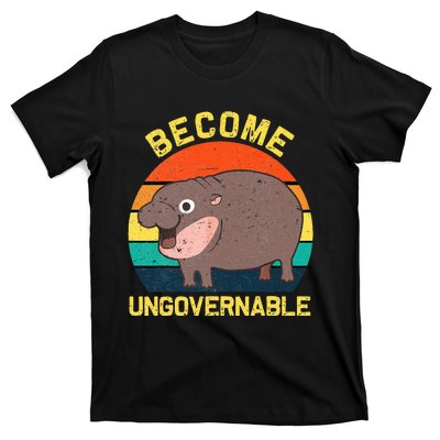 Become Ungovernable Funny Baby Hippo Moo Deng Funny Saying T-Shirt