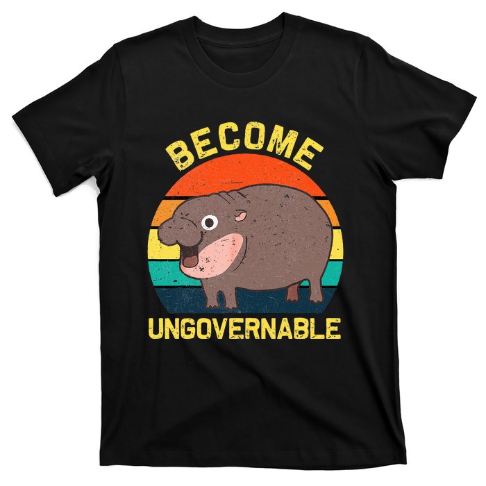 Become Ungovernable Funny Baby Hippo Moo Deng Funny Saying T-Shirt