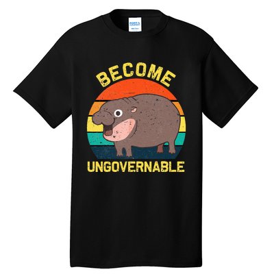 Become Ungovernable Funny Baby Hippo Moo Deng Funny Saying Tall T-Shirt