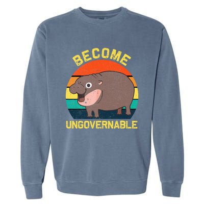 Become Ungovernable Funny Baby Hippo Moo Deng Funny Saying Garment-Dyed Sweatshirt