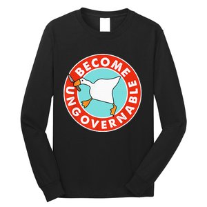 Become Ungovernable Funny Goose Long Sleeve Shirt