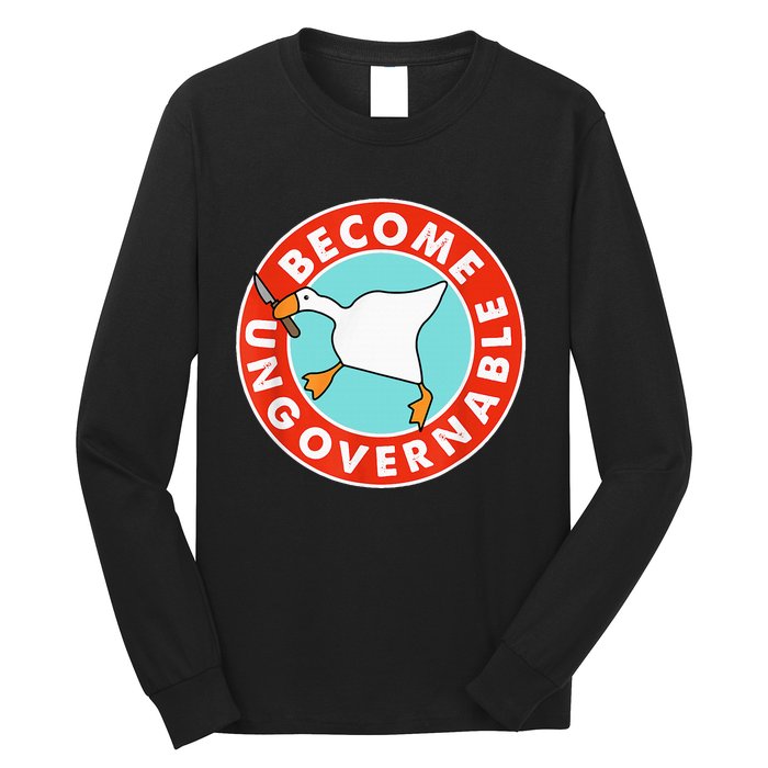 Become Ungovernable Funny Goose Long Sleeve Shirt