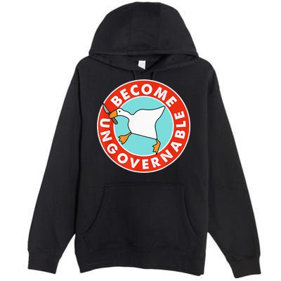 Become Ungovernable Funny Goose Premium Pullover Hoodie
