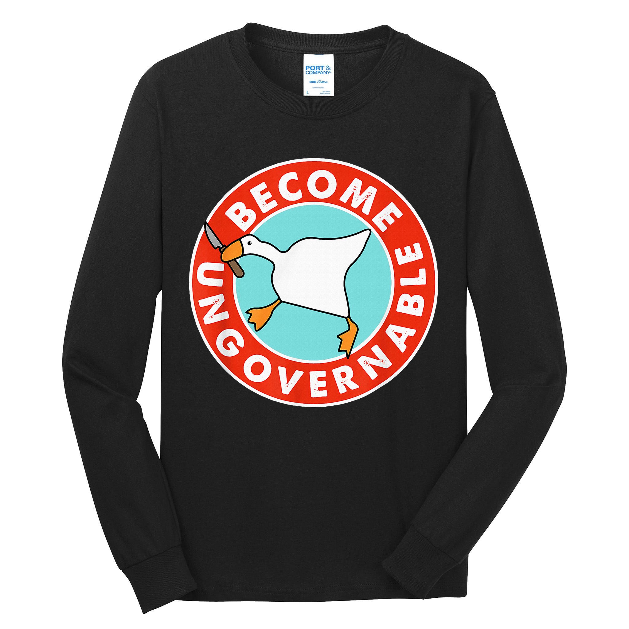 Become Ungovernable Funny Goose Tall Long Sleeve T-Shirt