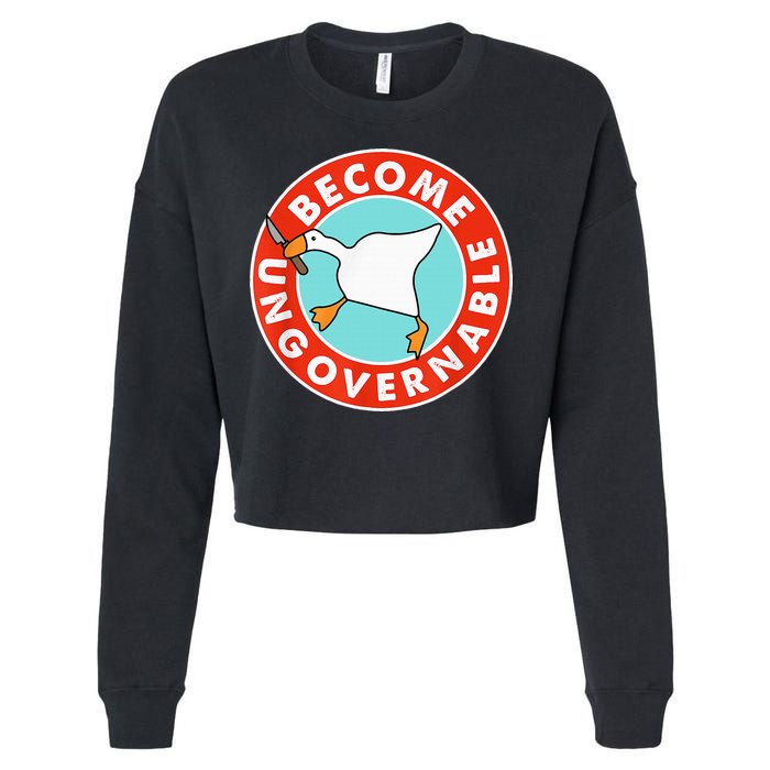 Become Ungovernable Funny Goose Cropped Pullover Crew