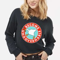 Become Ungovernable Funny Goose Cropped Pullover Crew