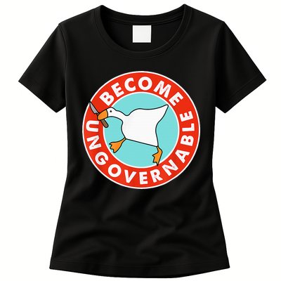 Become Ungovernable Funny Goose Womens T-Shirt