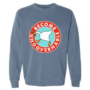 Become Ungovernable Funny Goose Garment-Dyed Sweatshirt