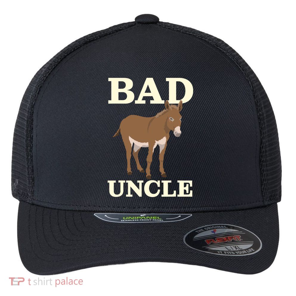 Bad Uncle Funny Uncle Donkey Uncles Gift Flexfit Unipanel Trucker Cap