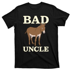 Bad Uncle Funny Uncle Donkey Uncles Gift T-Shirt