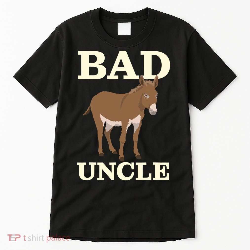 Bad Uncle Funny Uncle Donkey Uncles Gift Tall T-Shirt