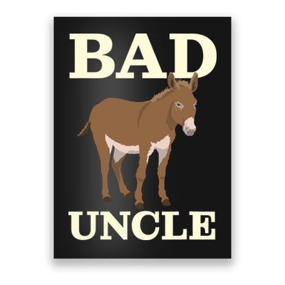 Bad Uncle Funny Uncle Donkey Uncles Gift Poster