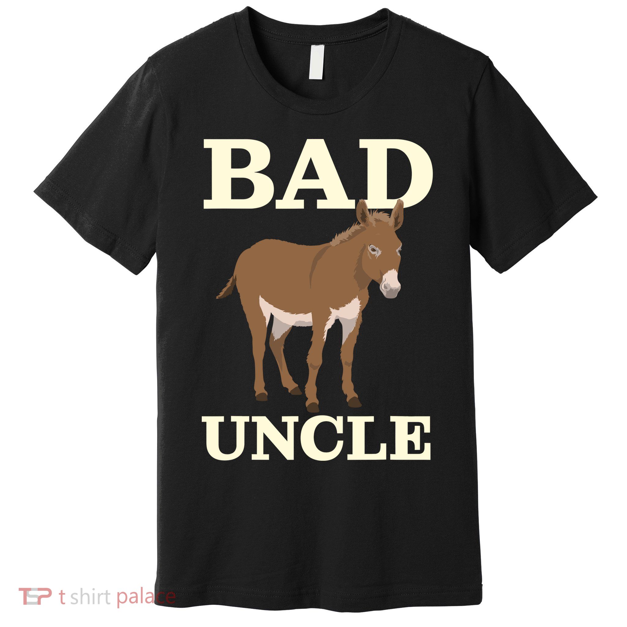 Bad Uncle Funny Uncle Donkey Uncles Gift Premium T-Shirt