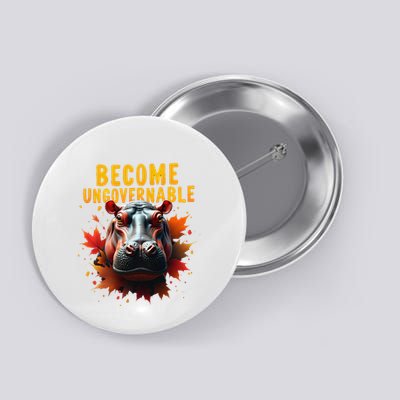 Become Ungovernable Funny Baby Hippo Moo Deng Funny Groovy Button