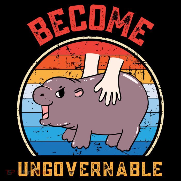 Become Ungovernable Funny Moo Deng Baby Hippo Poster